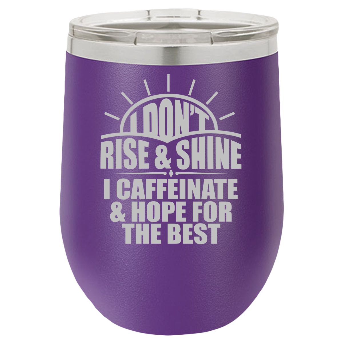 Rise And Shine - Wine Laser Etched Tumbler