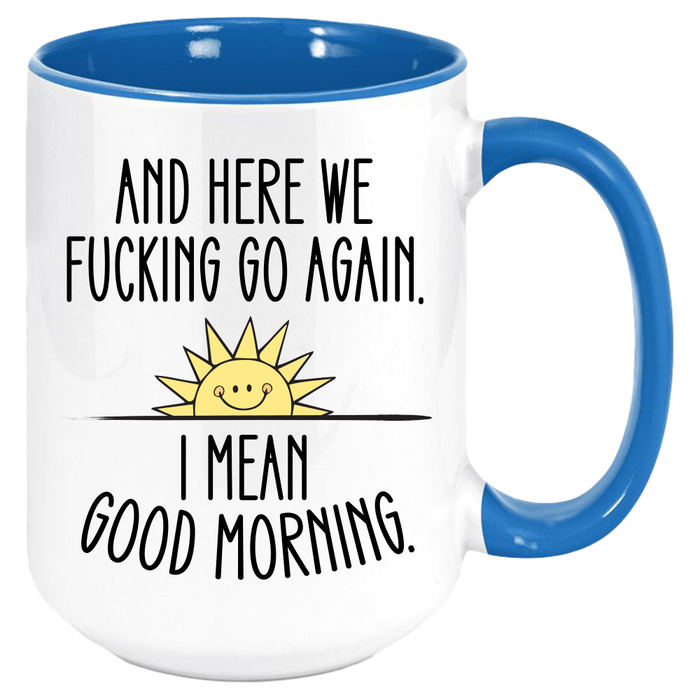 Coffee Mug, Printed Mug, Coffee Cup, Tea Mug, Graphic Mug, Here We Go Again - Mug Project