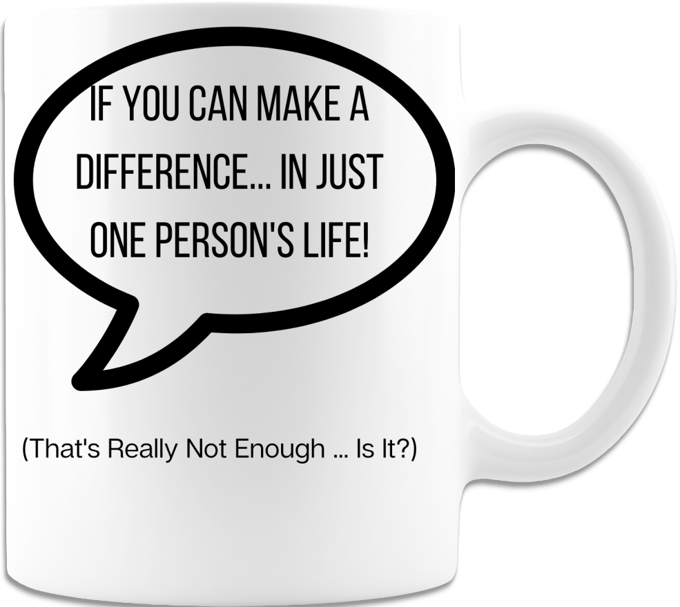 If You Can Make A Difference-Mug - Coffee Mug - White - Mug Project