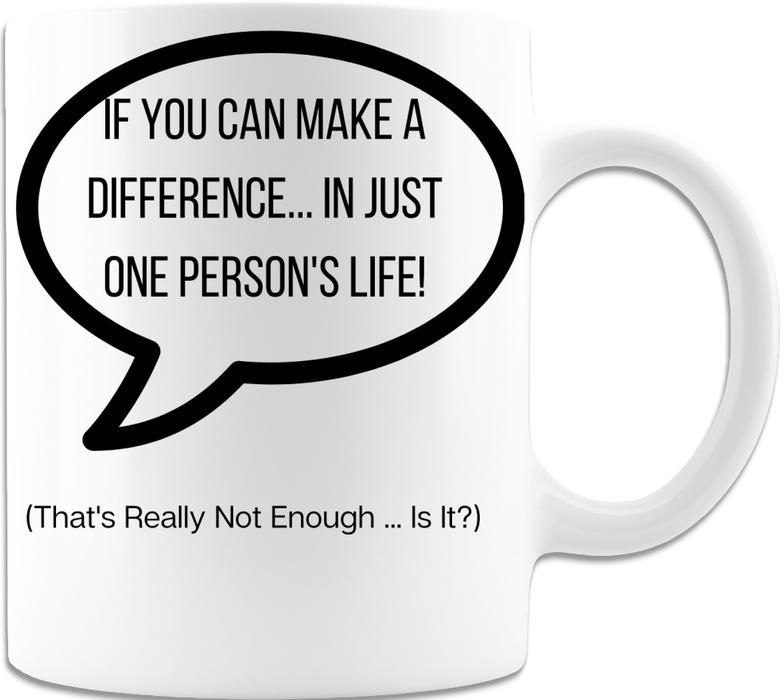 If You Can Make A Difference-Mug - Coffee Mug - White - Mug Project
