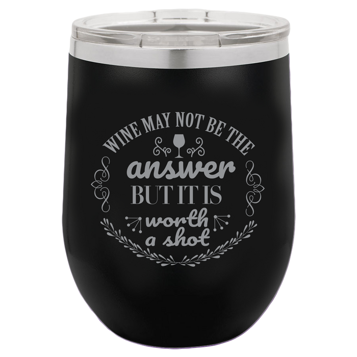 Wine may not be the answer-Polar Camel - 12 oz Stemless Wine Tumbler w/Lid - Mug Project | Funny Coffee Mugs, Unique Wine Tumblers & Gifts