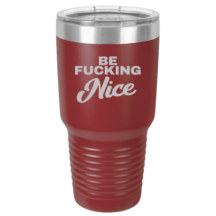 Insulated Tumbler, Insulated Tumbler with Lid, Stainless Steel Tumbler, Thermal Tumbler, Stainless Steel Cups, Be F*cking Nice - Mug Project