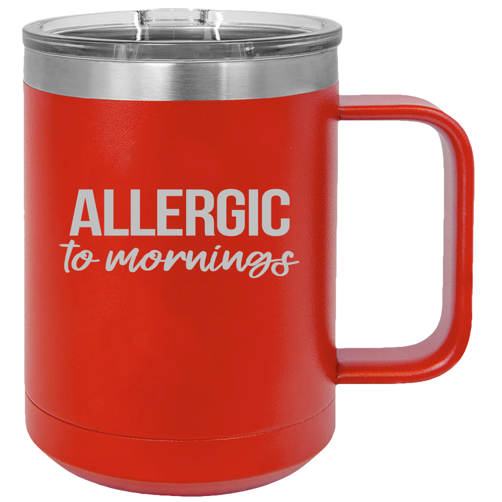 Insulated Coffee Mugs, Thermal Cup, Thermo Mug, Insulated Travel Mug, Insulated Mug With Handle, Allergic To Mornings - Mug Project