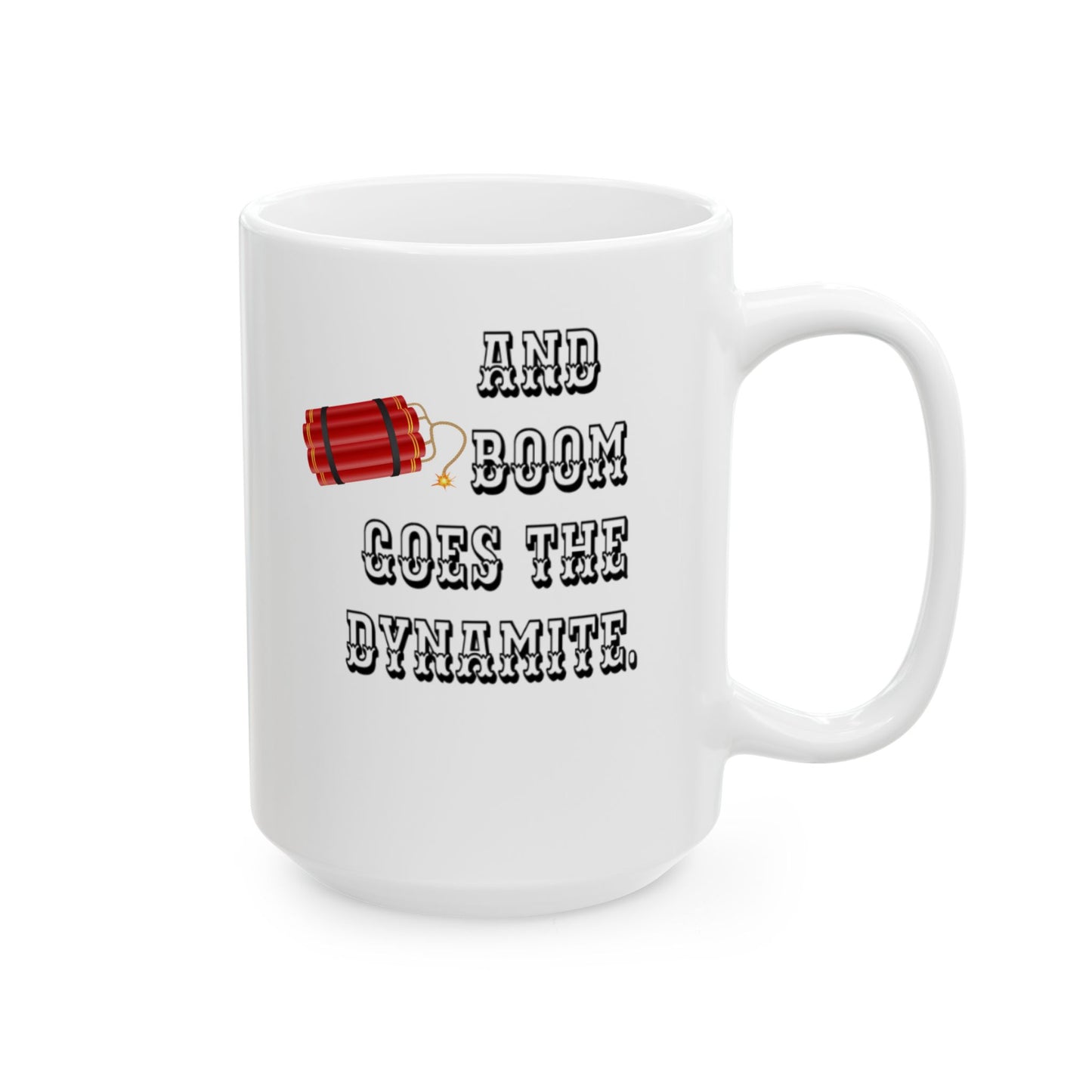 And Boom Goes The Dynamite Coffee Mug