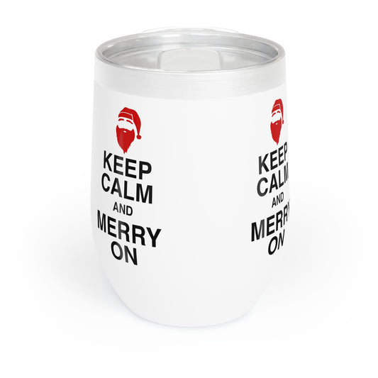 Chill Wine Tumbler Keep Calm And Merry On Insulated Tumbler Best Christmas Mug