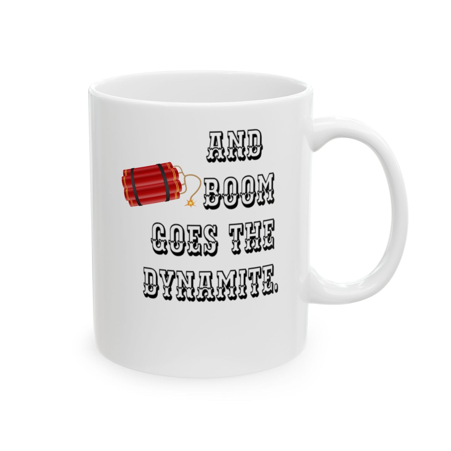 And Boom Goes The Dynamite Coffee Mug