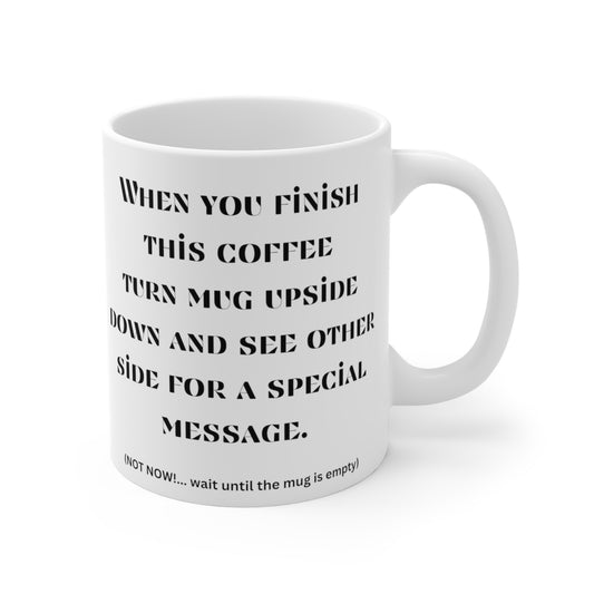 Wait until mug is empty Mug 11oz Funny Gag Mug