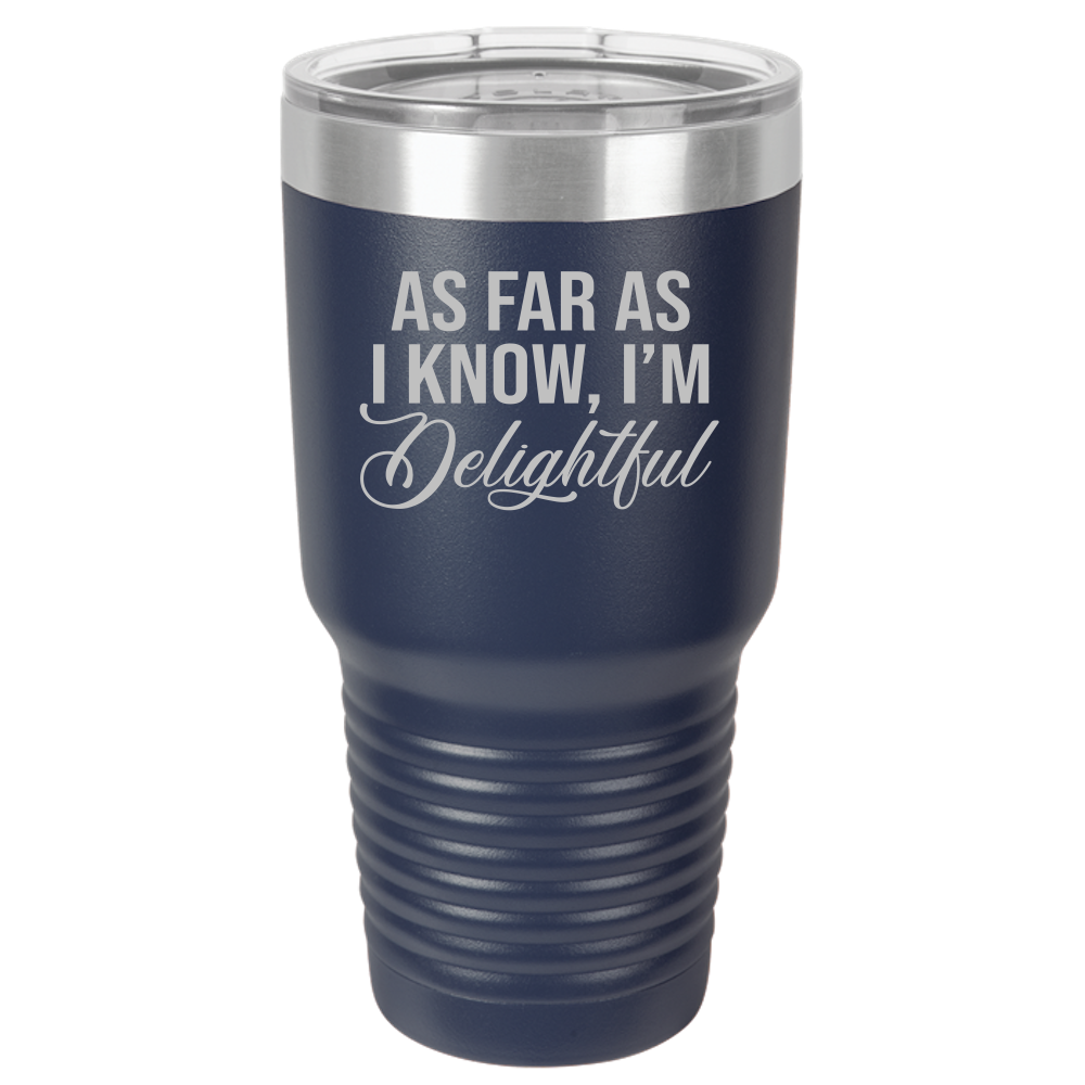 Insulated Tumbler, Insulated Tumbler with Lid, Stainless Steel Tumbler, Thermal Tumbler, Stainless Steel Cups, I'm Delightful - Mug Project