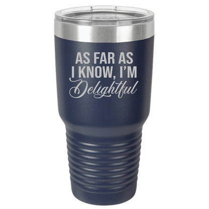 Insulated Tumbler, Insulated Tumbler with Lid, Stainless Steel Tumbler, Thermal Tumbler, Stainless Steel Cups, I'm Delightful - Mug Project