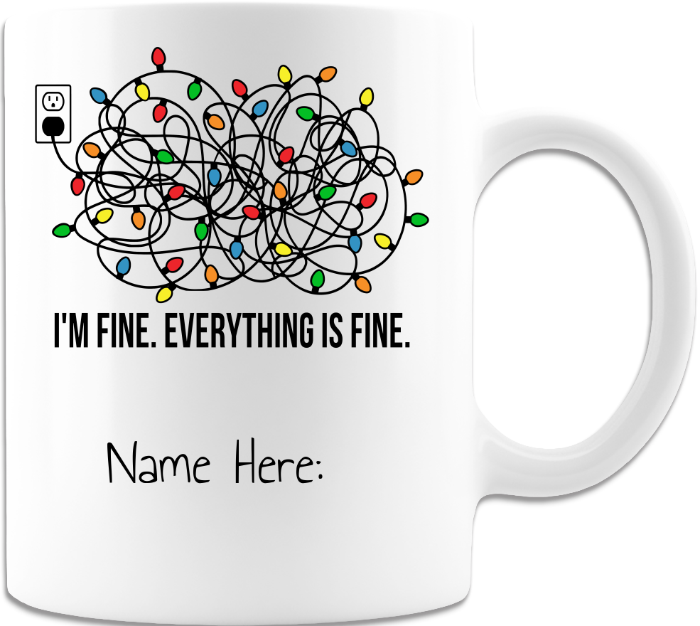 Coffee Mug, Printed Mug, Coffee Cup, Tea Mug, Graphic Mug, Custom I'm fine white mug Mug - Mug Project