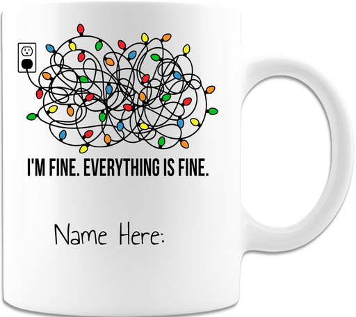 Coffee Mug, Printed Mug, Coffee Cup, Tea Mug, Graphic Mug, Custom I'm fine white mug Mug - Mug Project