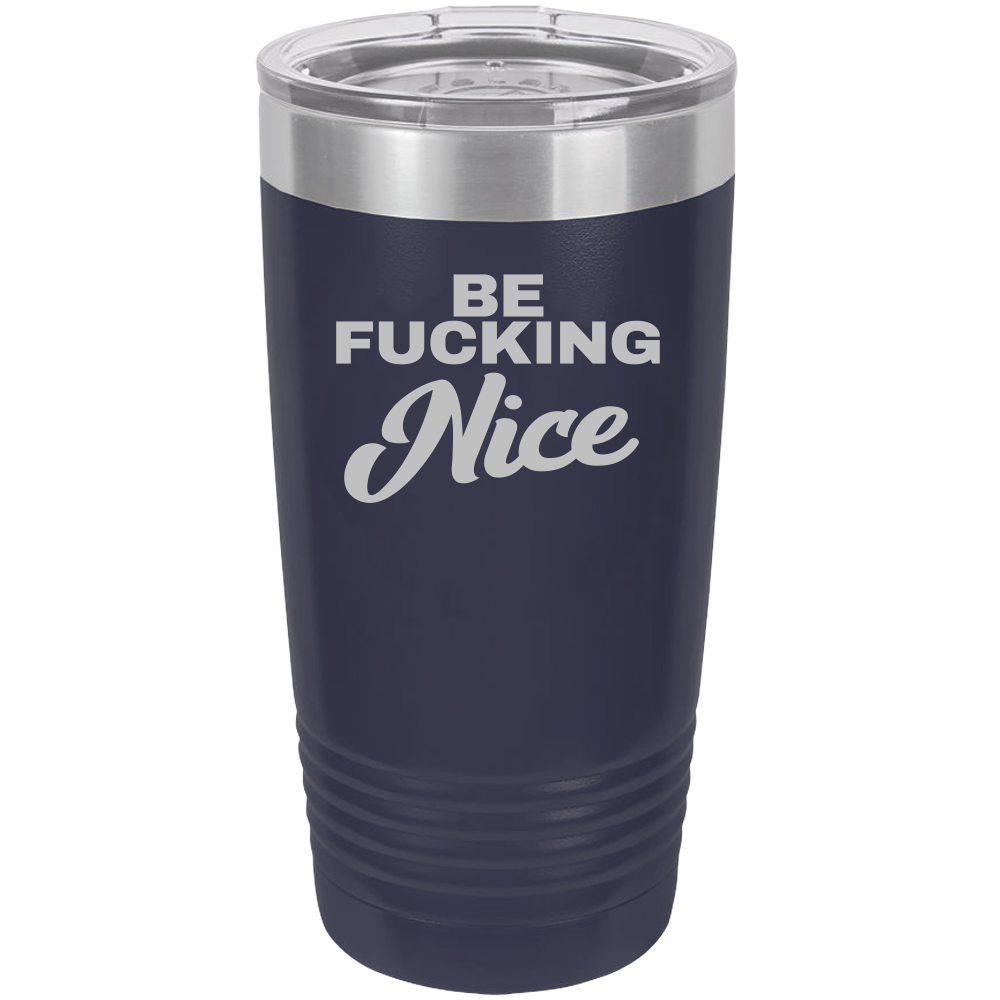 Insulated Tumbler, Insulated Tumbler with Lid, Stainless Steel Tumbler, Thermal Tumbler, Stainless Steel Cups, Be fn Nice - Mug Project