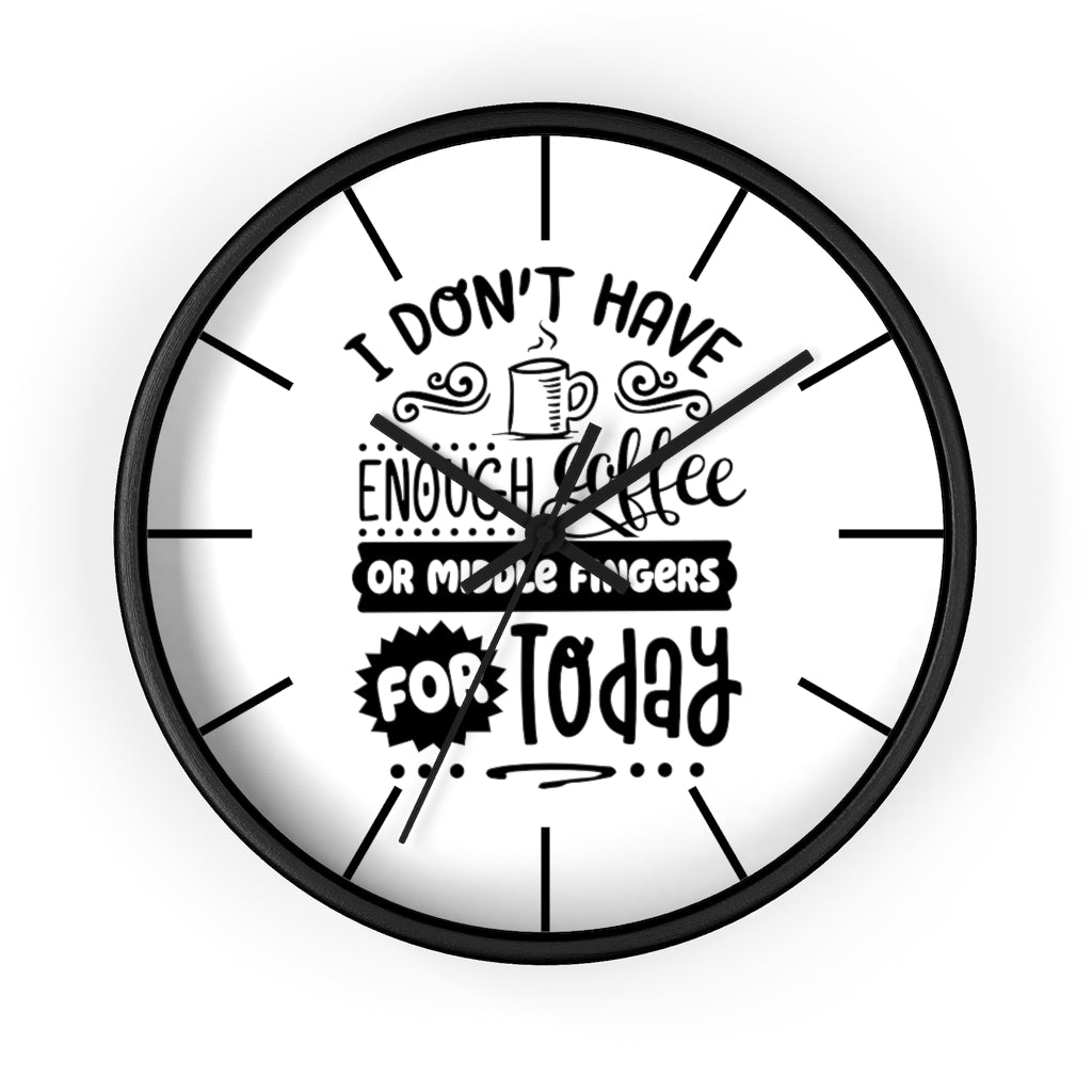 Wall clock, Home Decor Clock, Silent Clock, I Don't Have - Mug Project