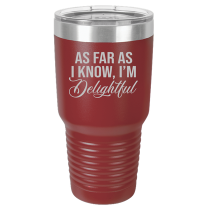 Insulated Tumbler, Insulated Tumbler with Lid, Stainless Steel Tumbler, Thermal Tumbler, Stainless Steel Cups, I'm Delightful - Mug Project