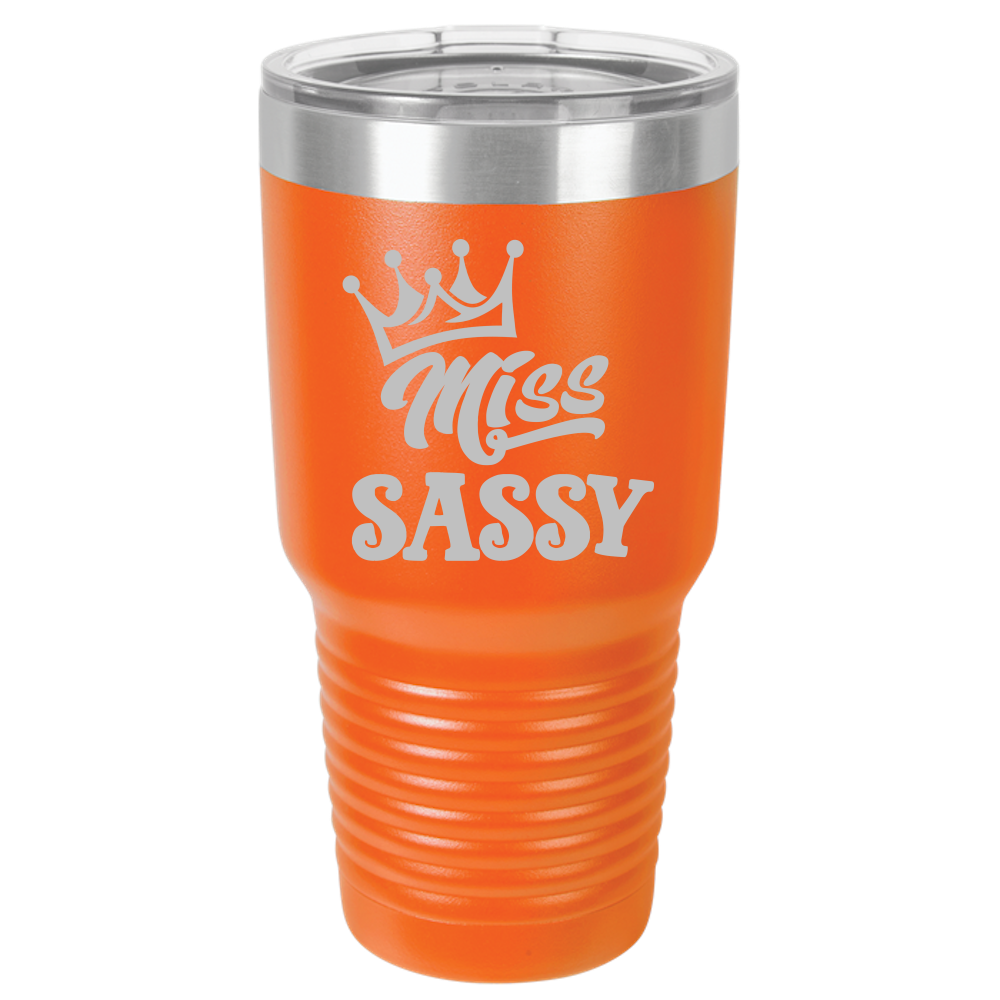 Tumbler with Lid, Stainless Steel Tumbler, Thermal Tumbler, Stainless Steel Cups, Insulated Tumbler, Miss Sassy - 30oz Laser Etched Tumbler - Mug Project