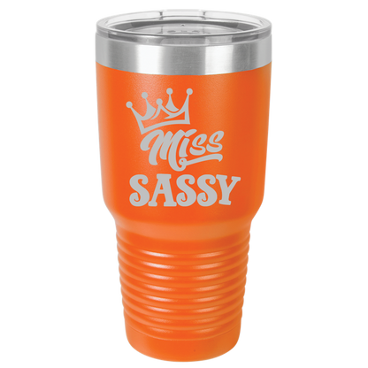 Tumbler with Lid, Stainless Steel Tumbler, Thermal Tumbler, Stainless Steel Cups, Insulated Tumbler, Miss Sassy - 30oz Laser Etched Tumbler - Mug Project