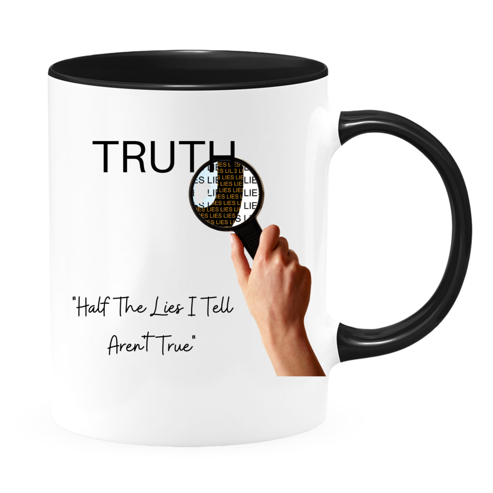 Truth, Gift For Coffee Fans,  Beautiful Mugs, Large Coffee Cup, Tea Drinkers Mug, Great Friend Gifts, - Mug Project