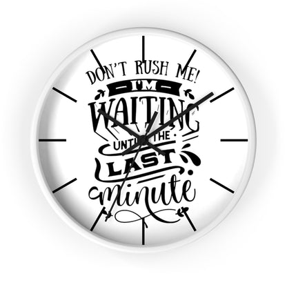 Wall clock. Silent Clock, Home Decor Clock, Don't Rush Me - Mug Project