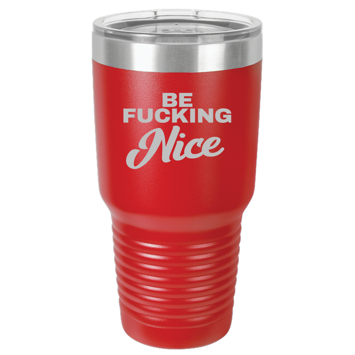 Insulated Tumbler, Insulated Tumbler with Lid, Stainless Steel Tumbler, Thermal Tumbler, Stainless Steel Cups, Be F*cking Nice - Mug Project