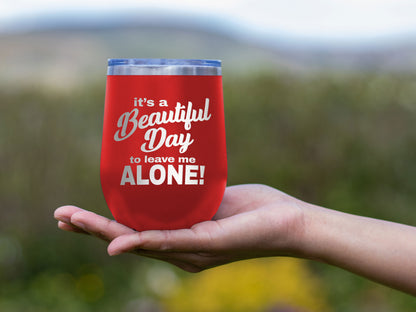 Beautiful Day - Wine Laser Etched Tumbler - Mug Project | Funny Coffee Mugs, Unique Wine Tumblers & Gifts