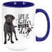 Coffee Mug, Printed Mug, Coffee Cup, Tea Mug, Graphic Mug, Life Is better Black Lab - Mug Project