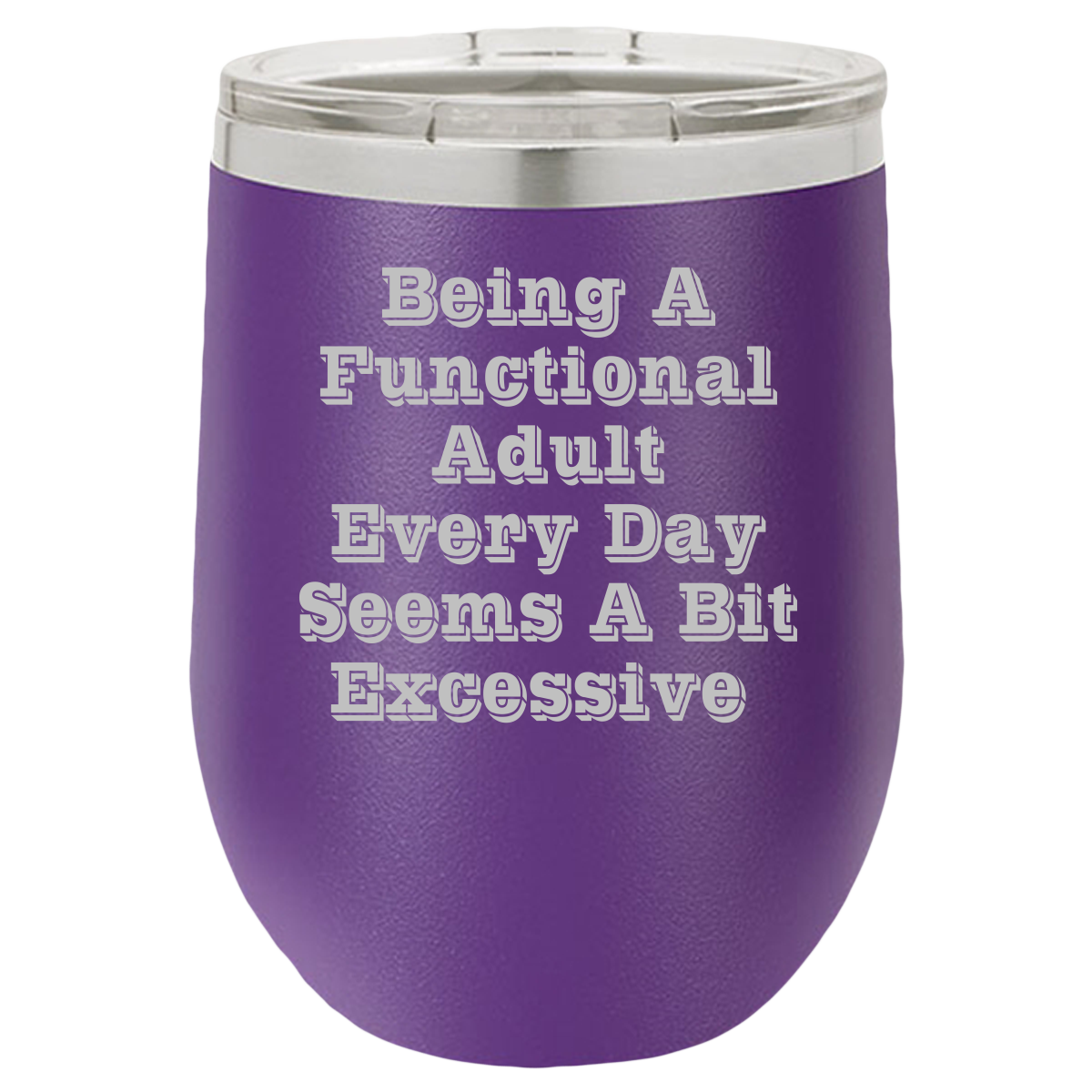 A Functional Adult - Wine Laser Etched Tumbler - Mug Project