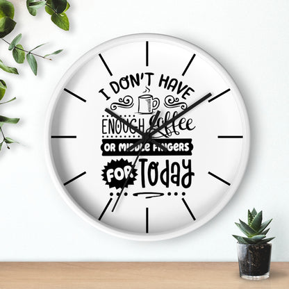 Wall clock, Home Decor Clock, Silent Clock, I Don't Have - Mug Project