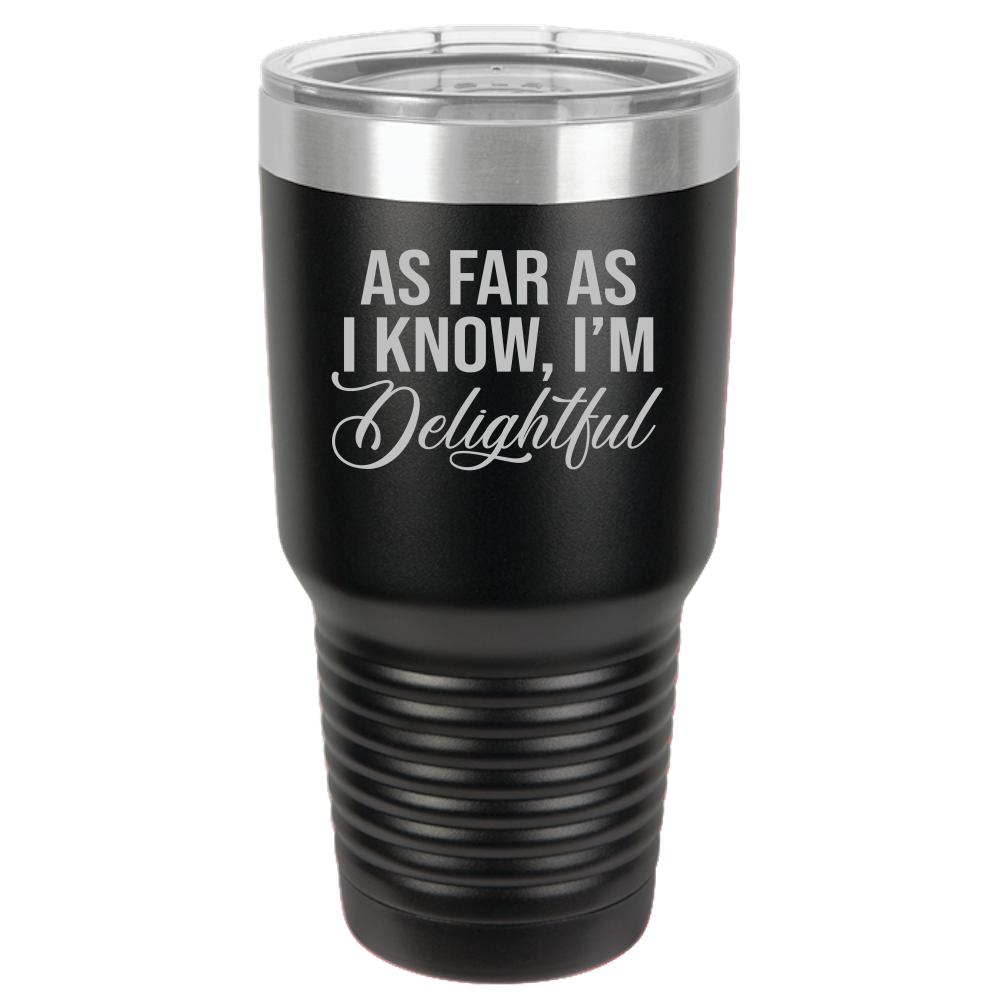 Insulated Tumbler, Insulated Tumbler with Lid, Stainless Steel Tumbler, Thermal Tumbler, Stainless Steel Cups, I'm Delightful - Mug Project