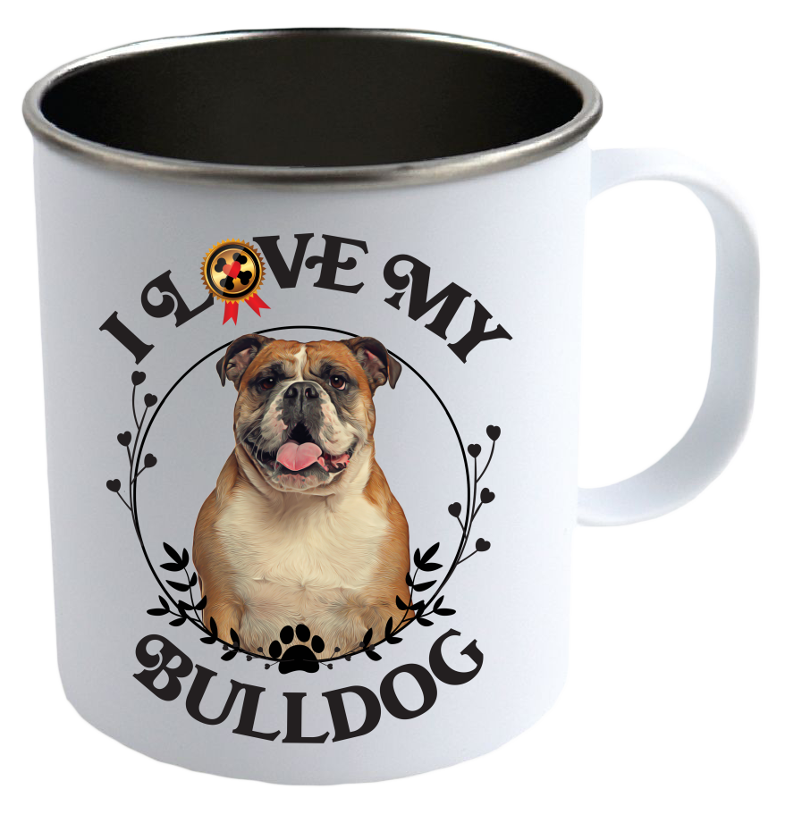 I Love My Bulldog  Stainless Steel Camping Mug - Mug Project | Funny Coffee Mugs, Unique Wine Tumblers & Gifts