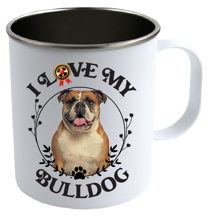 I Love My Bulldog  Stainless Steel Camping Mug - Mug Project | Funny Coffee Mugs, Unique Wine Tumblers & Gifts