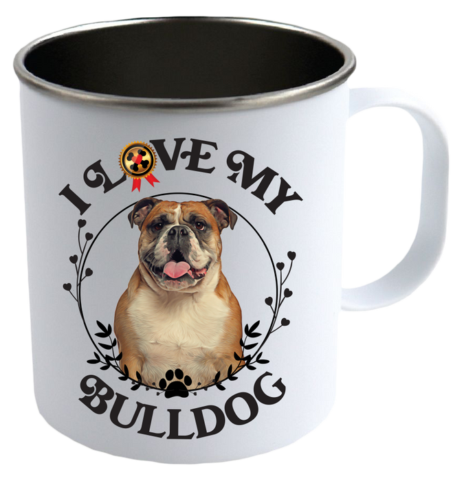 I Love My Bulldog  Stainless Steel Camping Mug - Mug Project | Funny Coffee Mugs, Unique Wine Tumblers & Gifts