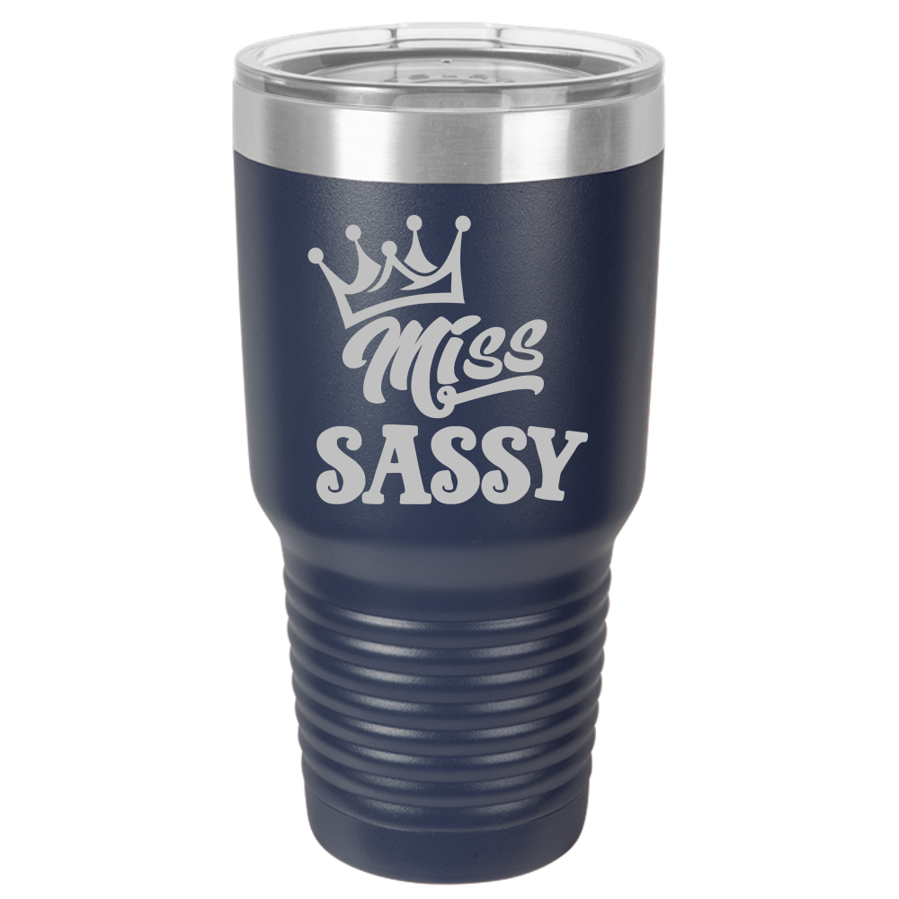 Tumbler with Lid, Stainless Steel Tumbler, Thermal Tumbler, Stainless Steel Cups, Insulated Tumbler, Miss Sassy - 30oz Laser Etched Tumbler - Mug Project