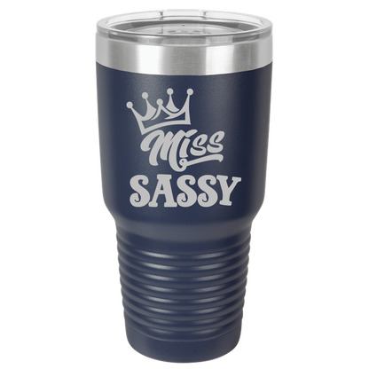 Tumbler with Lid, Stainless Steel Tumbler, Thermal Tumbler, Stainless Steel Cups, Insulated Tumbler, Miss Sassy - 30oz Laser Etched Tumbler - Mug Project