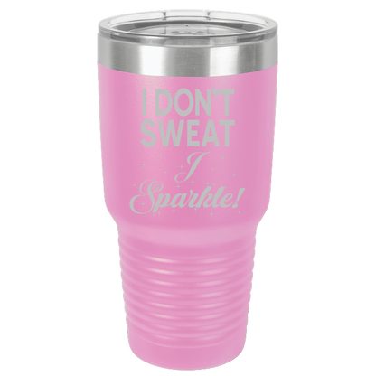 Insulated Tumbler, Insulated Tumbler with Lid, Stainless Steel Tumbler, Thermal Tumbler, Stainless Steel Cups, I Don't Sweat - Mug Project