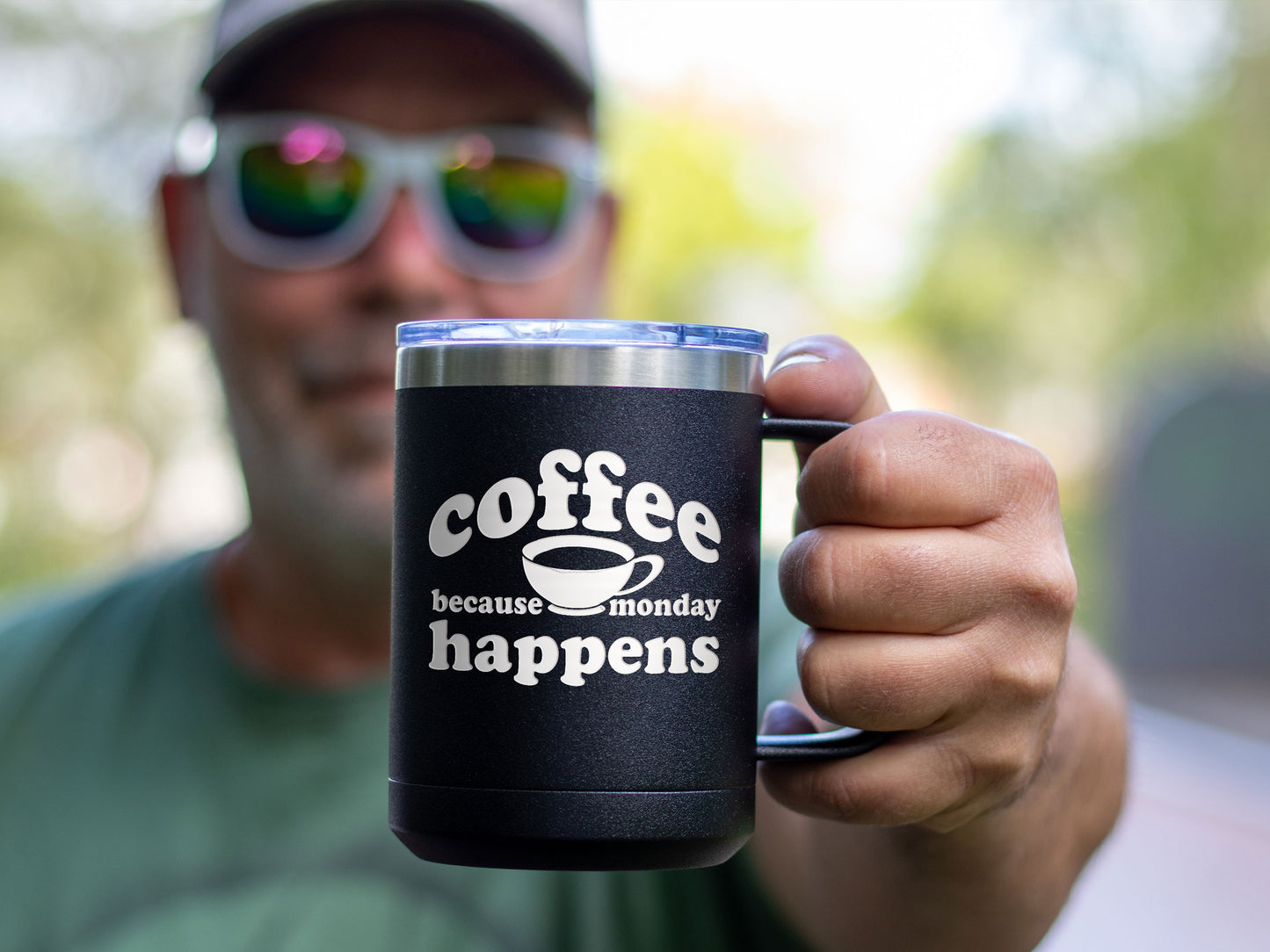 Because Monday Happens - Coffee Laser Etched Tumbler - Mug Project | Funny Coffee Mugs, Unique Wine Tumblers & Gifts