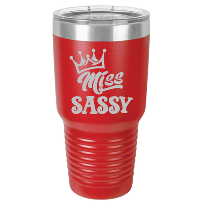 Tumbler with Lid, Stainless Steel Tumbler, Thermal Tumbler, Stainless Steel Cups, Insulated Tumbler, Miss Sassy - 30oz Laser Etched Tumbler - Mug Project