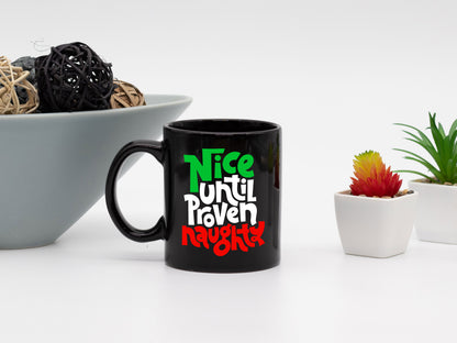 Ceramic Black Coffee Mug Until Proven Holiday Mug Best Christmas Mug - Mug Project