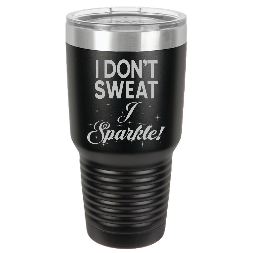 Insulated Tumbler, Insulated Tumbler with Lid, Stainless Steel Tumbler, Thermal Tumbler, Stainless Steel Cups, I Don't Sweat - Mug Project