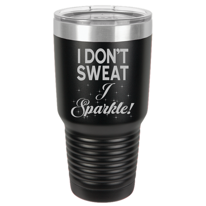 Insulated Tumbler, Insulated Tumbler with Lid, Stainless Steel Tumbler, Thermal Tumbler, Stainless Steel Cups, I Don't Sweat - Mug Project