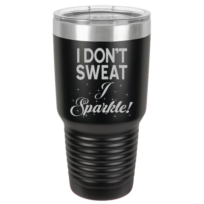 Insulated Tumbler, Insulated Tumbler with Lid, Stainless Steel Tumbler, Thermal Tumbler, Stainless Steel Cups, I Don't Sweat - Mug Project