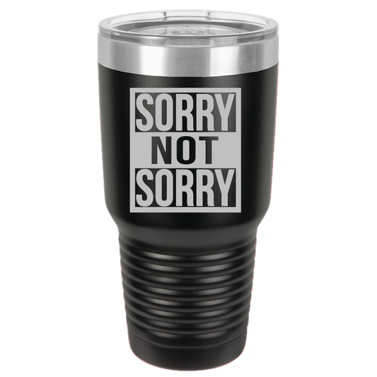 Tumbler with Lid, Stainless Steel Tumbler, Thermal Tumbler, Stainless Steel Cups, Insulated Tumbler, Sorry Not Sorry - 30oz Laser Etched Tumbler - Mug Project