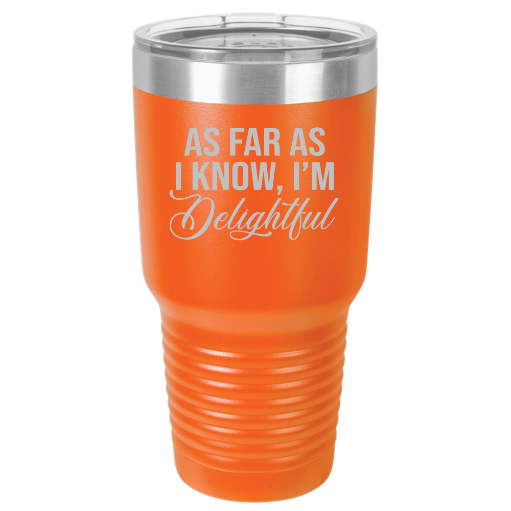 Insulated Tumbler, Insulated Tumbler with Lid, Stainless Steel Tumbler, Thermal Tumbler, Stainless Steel Cups, I'm Delightful - Mug Project