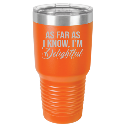 Insulated Tumbler, Insulated Tumbler with Lid, Stainless Steel Tumbler, Thermal Tumbler, Stainless Steel Cups, I'm Delightful - Mug Project