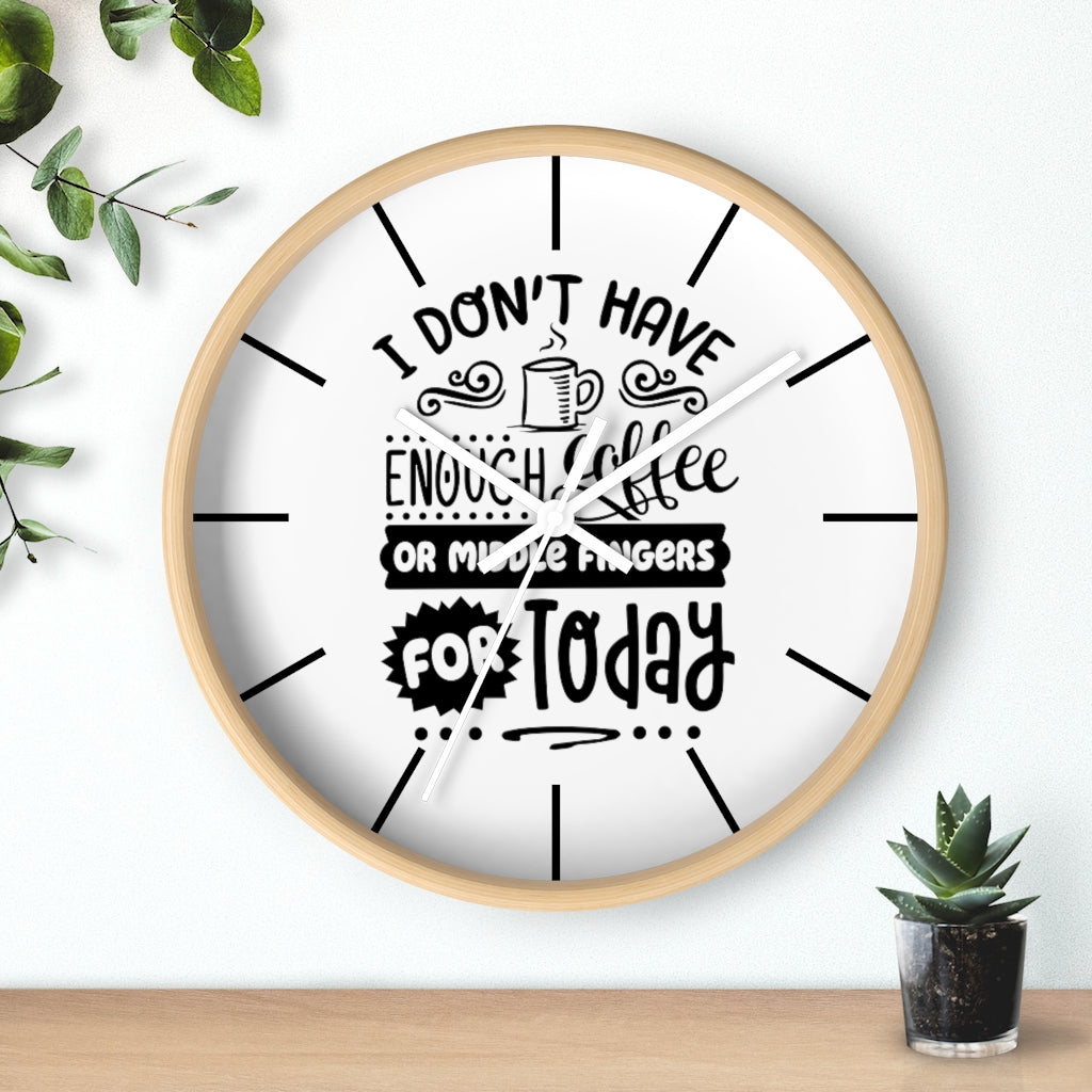 Wall clock, Home Decor Clock, Silent Clock, I Don't Have - Mug Project