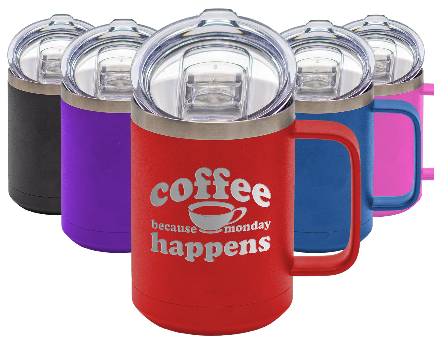 Because Monday Happens - Coffee Laser Etched Tumbler - Mug Project | Funny Coffee Mugs, Unique Wine Tumblers & Gifts