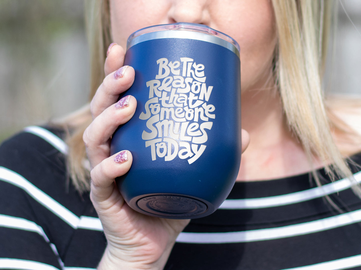 Be The Reason - Wine Laser Etched Tumbler - Mug Project | Funny Coffee Mugs, Unique Wine Tumblers & Gifts
