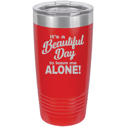 Beautiful Day - 20oz Laser Etched Tumbler - Mug Project | Funny Coffee Mugs, Unique Wine Tumblers & Gifts