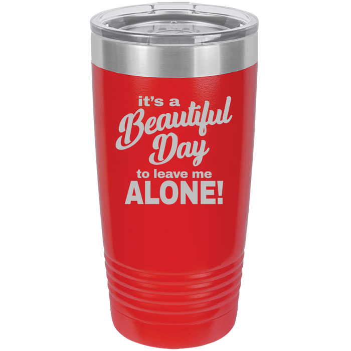 Beautiful Day - 20oz Laser Etched Tumbler - Mug Project | Funny Coffee Mugs, Unique Wine Tumblers & Gifts