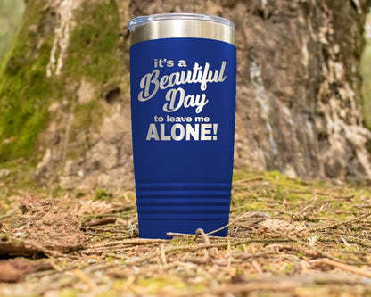 Beautiful Day - 20oz Laser Etched Tumbler - Mug Project | Funny Coffee Mugs, Unique Wine Tumblers & Gifts