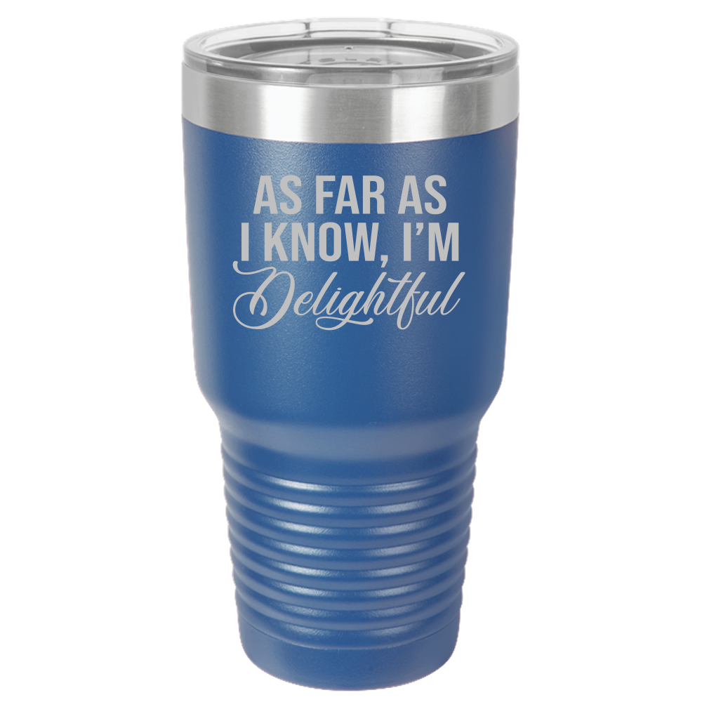 Insulated Tumbler, Insulated Tumbler with Lid, Stainless Steel Tumbler, Thermal Tumbler, Stainless Steel Cups, I'm Delightful - Mug Project